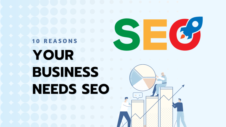 Top 10 Reasons Why Your Business Needs SEO